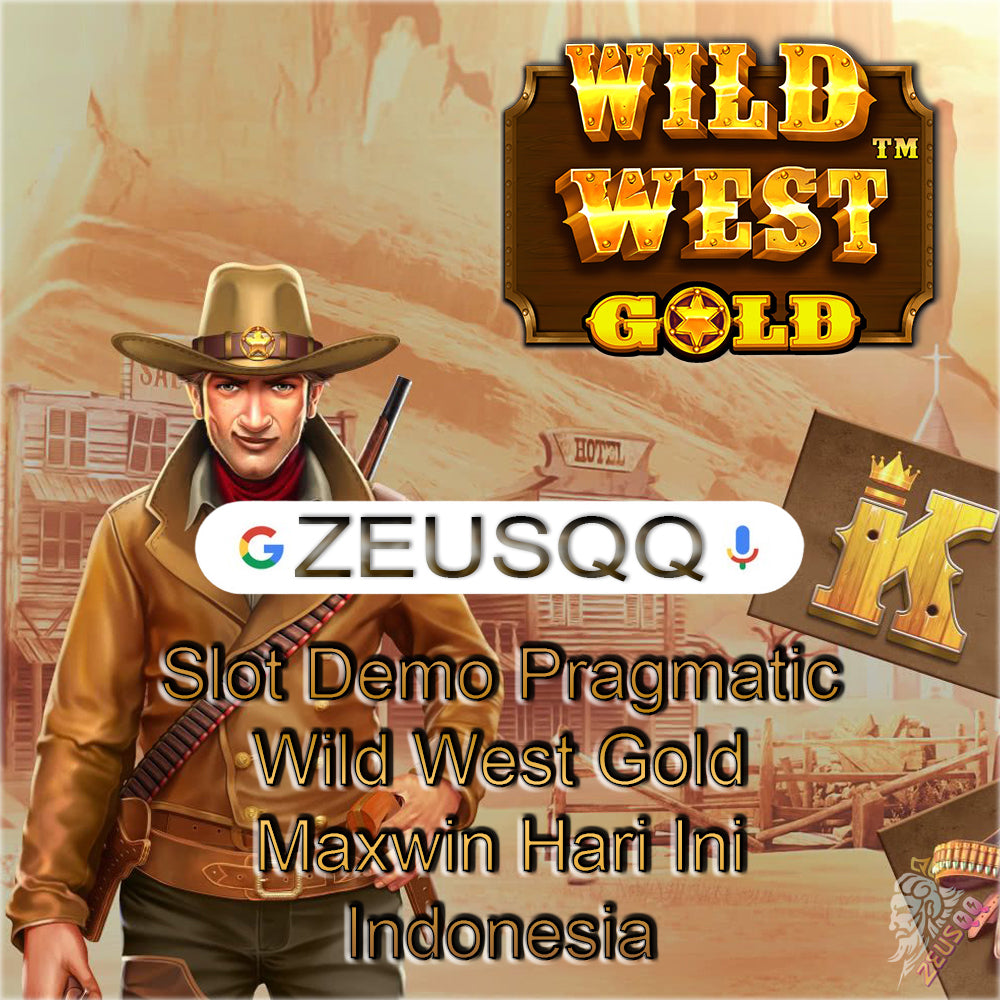 ZeusQQ | Slot Demo Pragmatic Wild West Gold Maxwin Hari Ini Indonesia